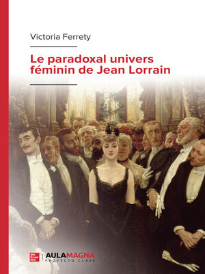 cover image of Le paradoxal univers féminin de Jean Lorrain